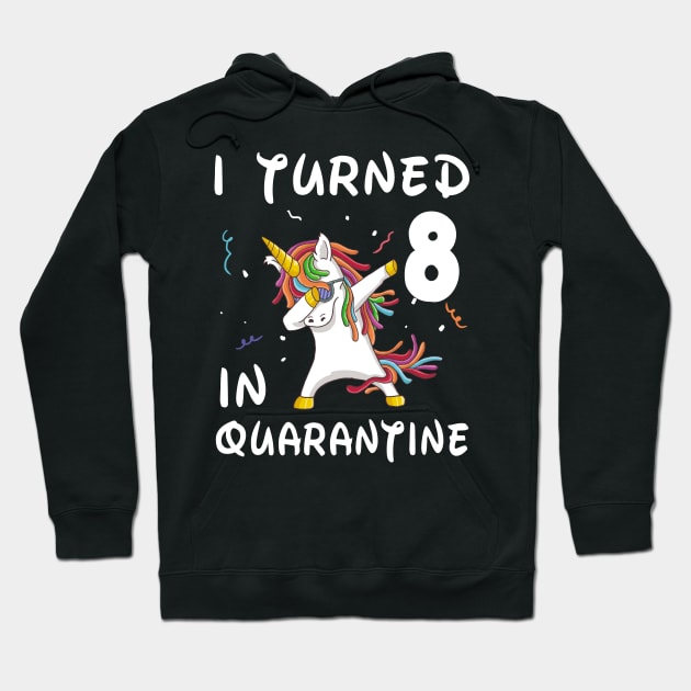 I Turned 8 In Quarantine Hoodie by Sincu